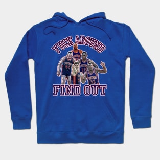 OG Ballers - Detroit Bad Boys - F*CK AROUND..FIND OUT Hoodie